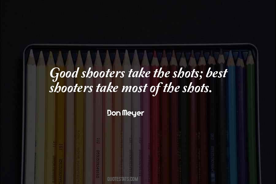 Quotes About Good Shots #507905