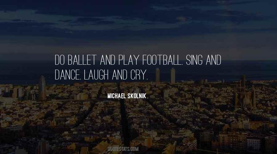 Quotes About Ballet #1212394