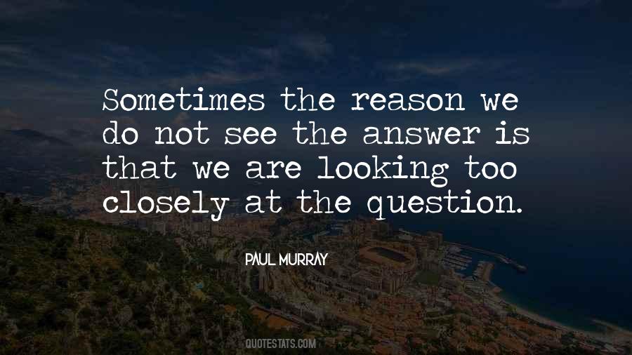 Quotes About Looking Closely #1398961