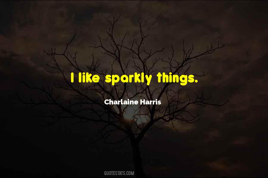 Quotes About Sparkly Things #476191