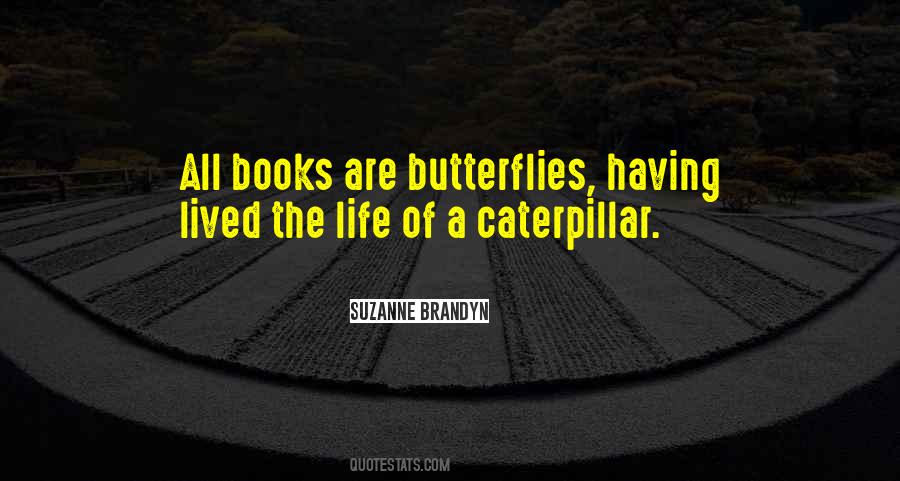 Quotes About Butterflies And Life #342628