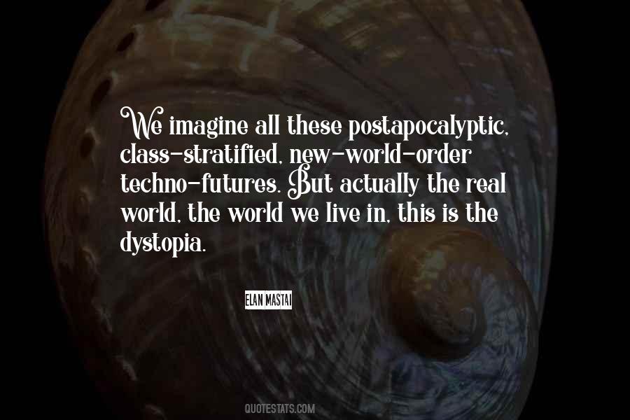 Quotes About Dystopia #1373909