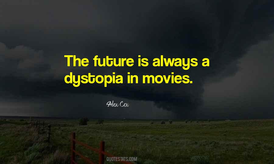Quotes About Dystopia #1592104
