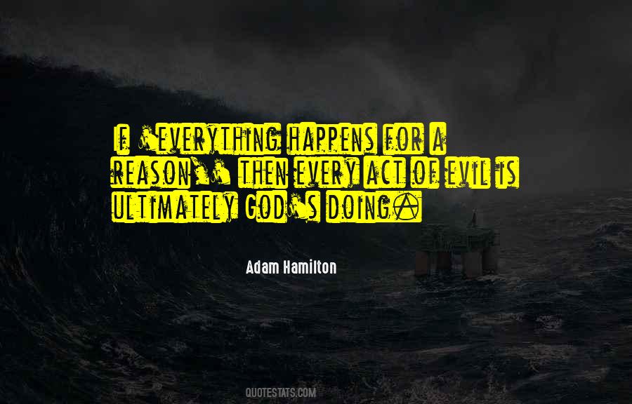Quotes About God Has A Reason For Everything #1375690
