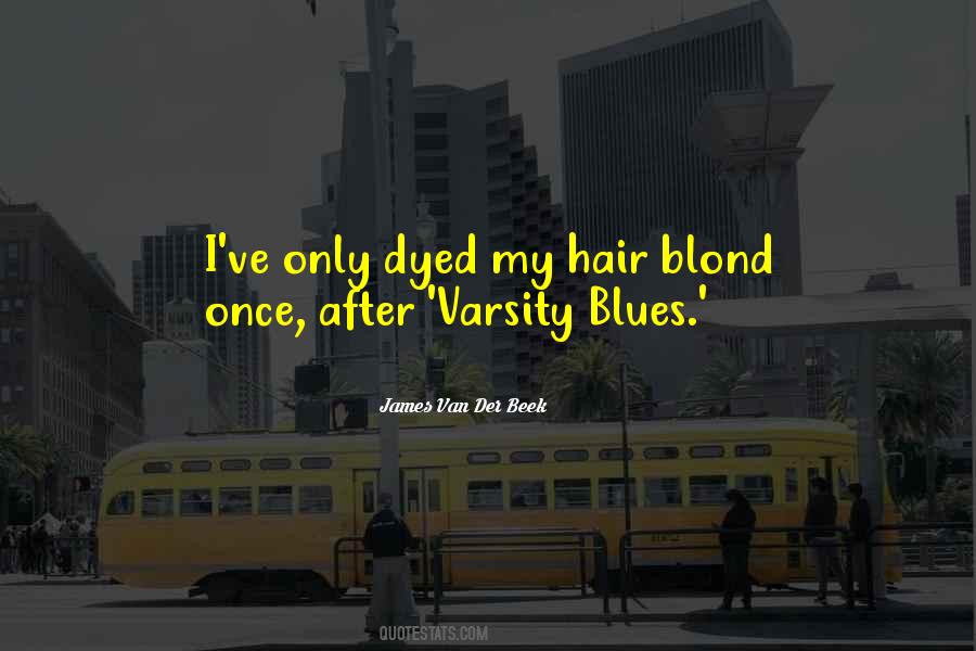 Dyed My Hair Quotes #1464075