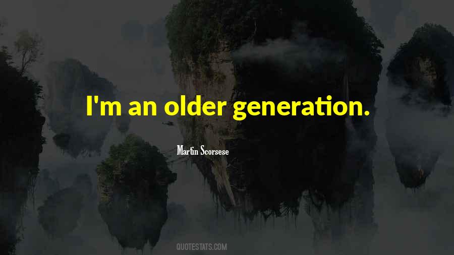 Quotes About Older Generation #1630299