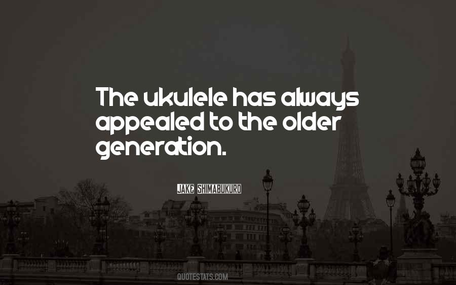 Quotes About Older Generation #791998