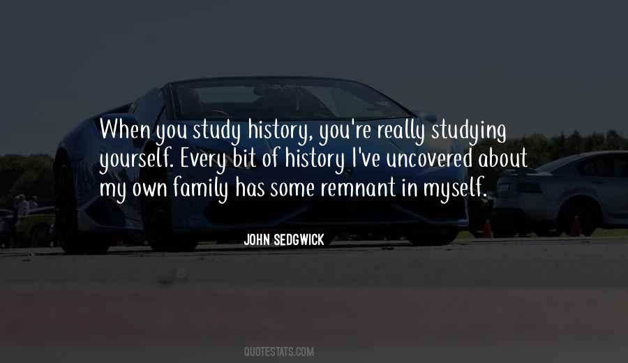 Quotes About Study Of History #938837