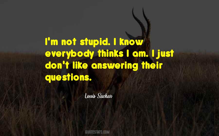 Quotes About Not Answering Questions #1140553