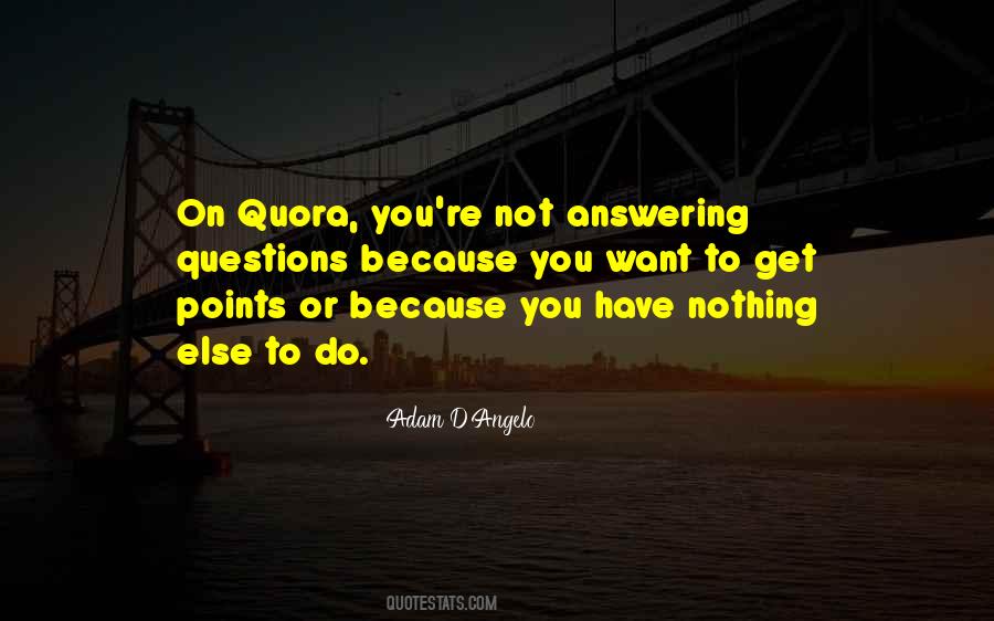 Quotes About Not Answering Questions #1323565