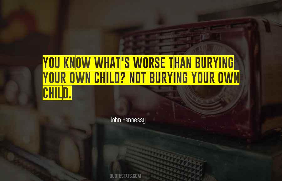 Quotes About Burying #326225
