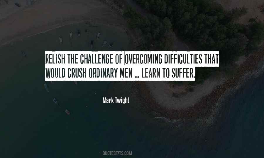 Quotes About Overcoming Difficulties #1523011