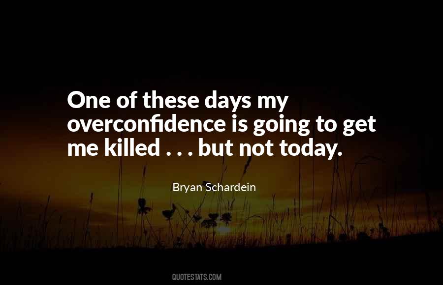Today Is One Of Those Days Quotes #230312