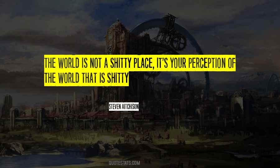 Shitty World Quotes #1600329
