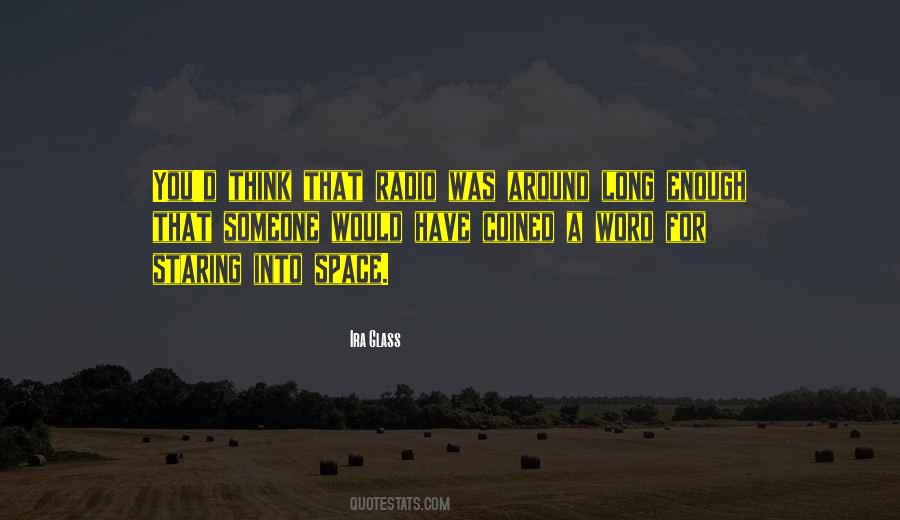Quotes About Staring Into Space #590129