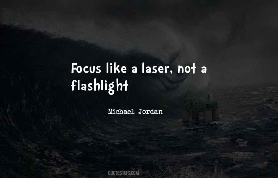 Quotes About Laser Focus #456692