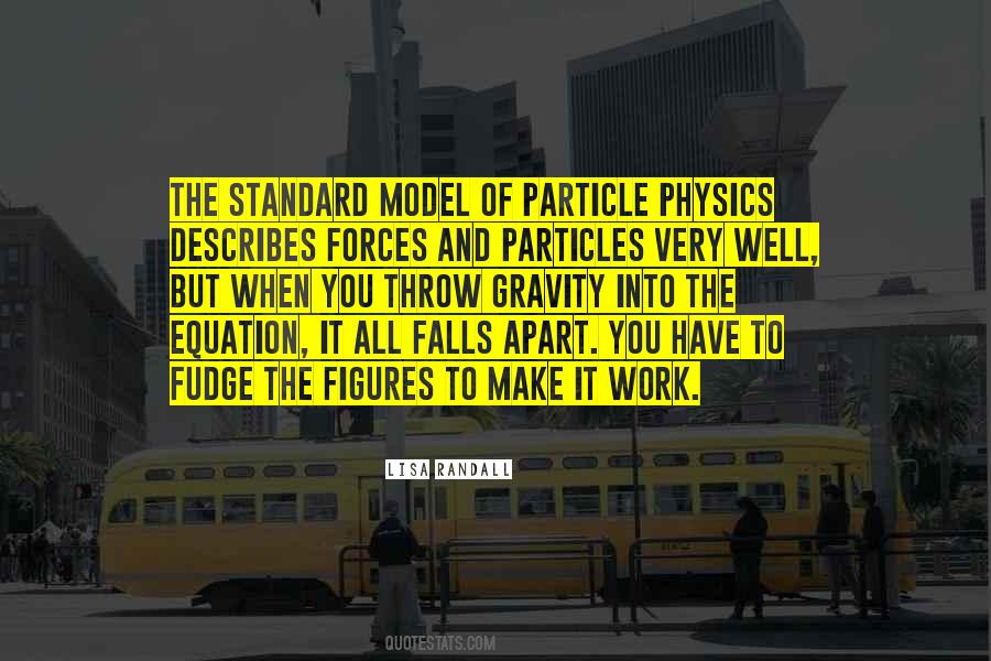 Quotes About Particle Physics #299630