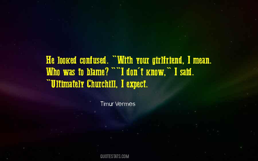 Quotes About Your Girlfriend #1318889
