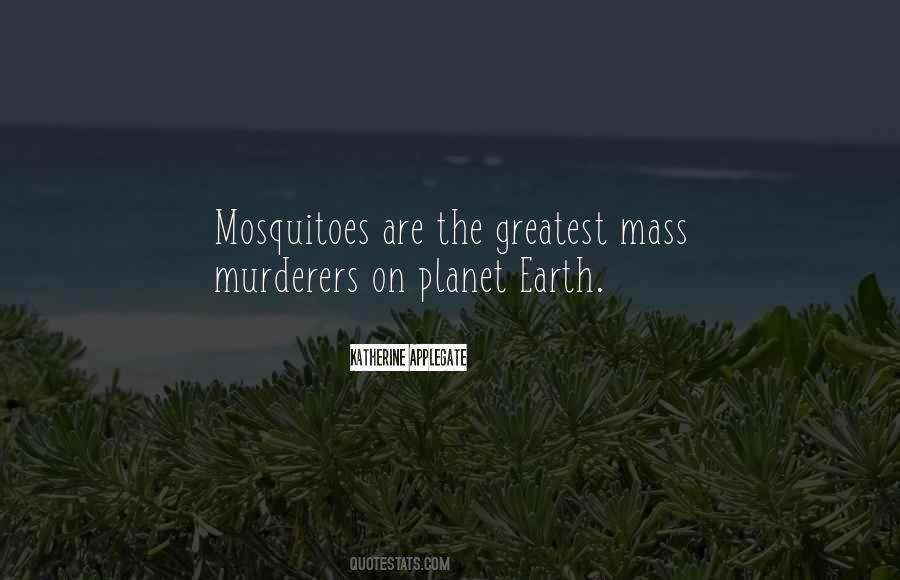 Quotes About Mosquitoes #373262