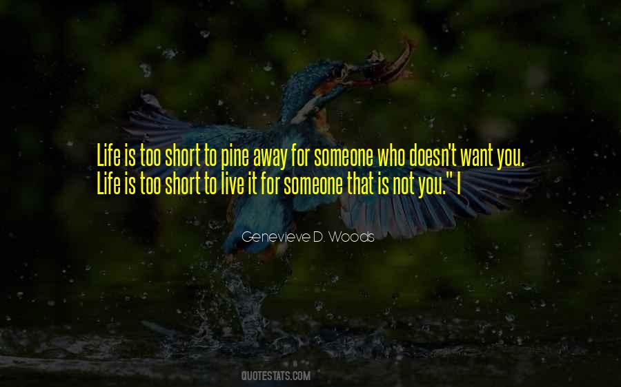Life Is Too Short To Quotes #1187439