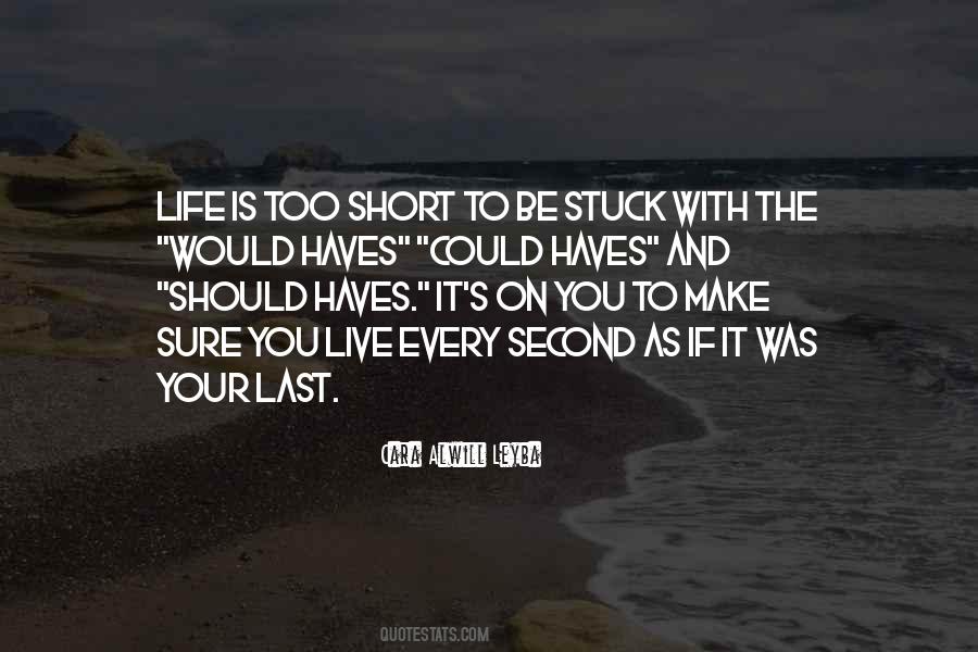 Life Is Too Short To Quotes #1294016