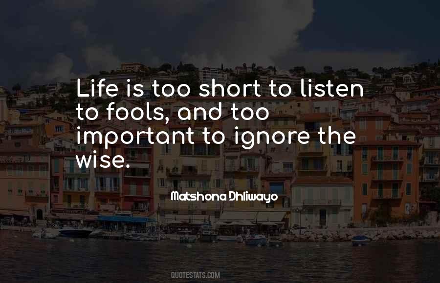 Life Is Too Short To Quotes #1427148