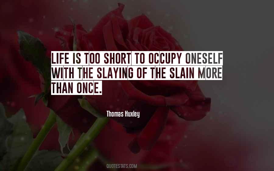 Life Is Too Short To Quotes #1443266