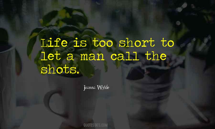 Life Is Too Short To Quotes #1589959