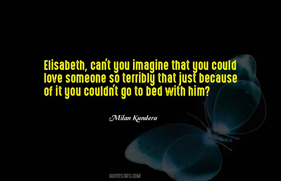 Quotes About Love Milan Kundera #1409000