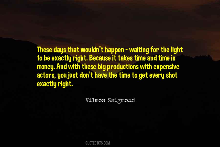 Quotes About Waiting For Right Time #1389968