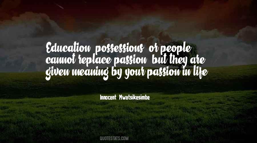 Quotes About Your Passion In Life #1512971