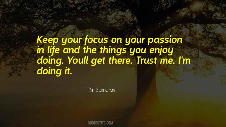 Quotes About Your Passion In Life #302250