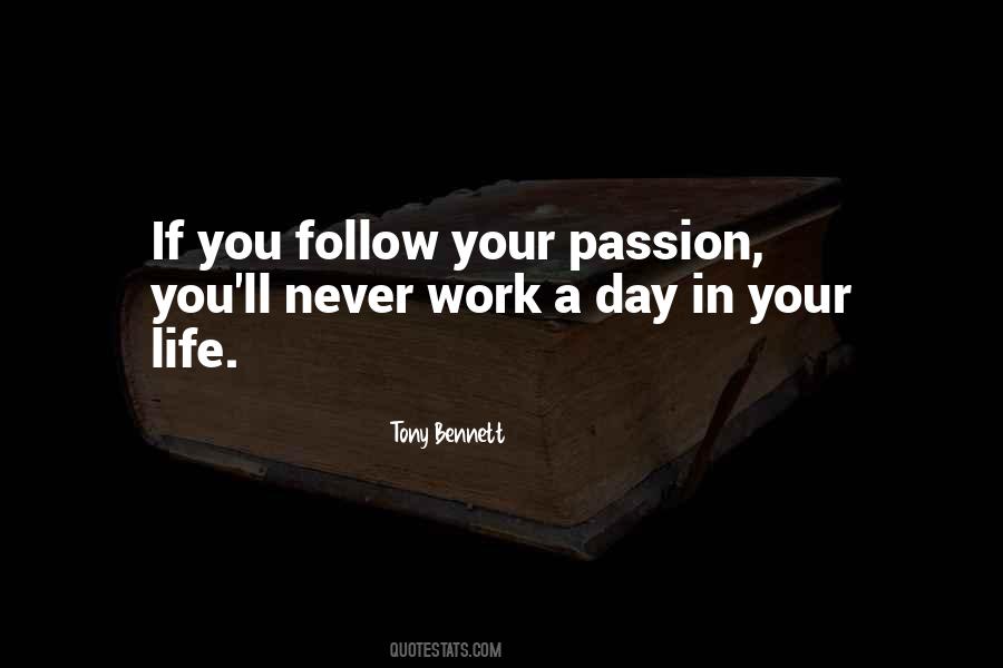 Quotes About Your Passion In Life #415093