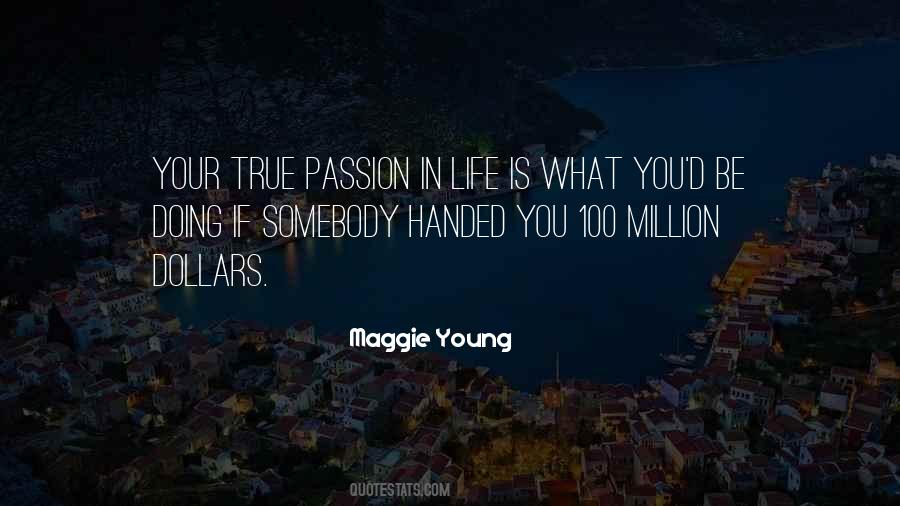 Quotes About Your Passion In Life #551867