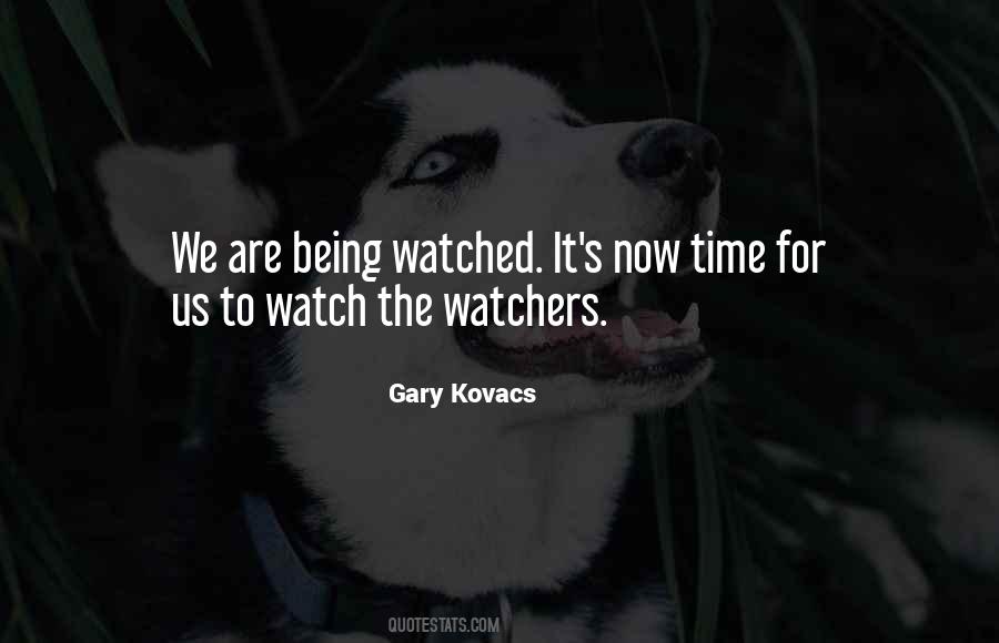 Quotes About Watchers #1728813