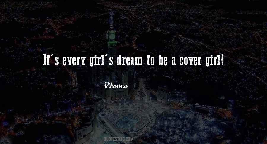 Every Girl S Dream Quotes #1319419