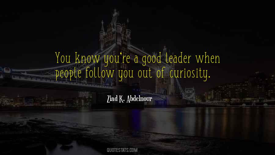 Quotes About A Good Leader #1214933