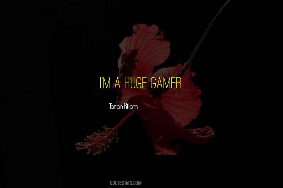 Quotes About A Gamer #515258