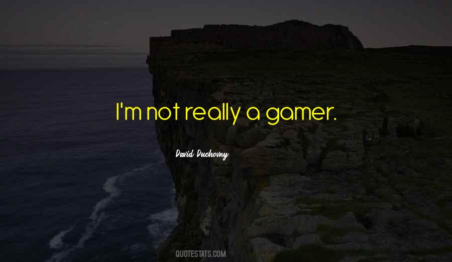 Quotes About A Gamer #892500