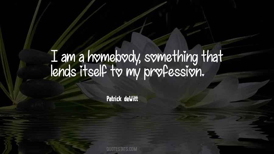 Quotes About Homebody #1620712