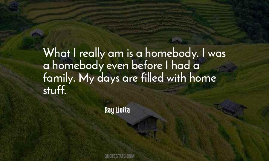 Quotes About Homebody #266566
