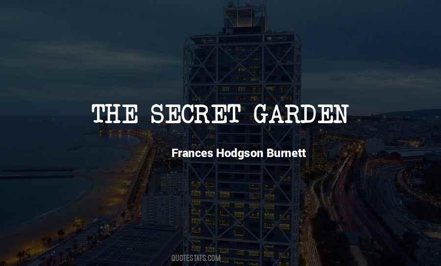 Quotes About The Secret Garden #405739