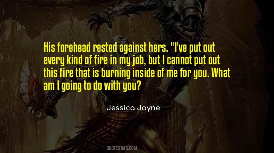 Fire Inside Me Quotes #850285