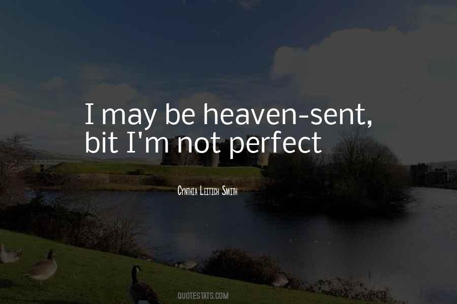 Quotes About I May Not Be Perfect #269945