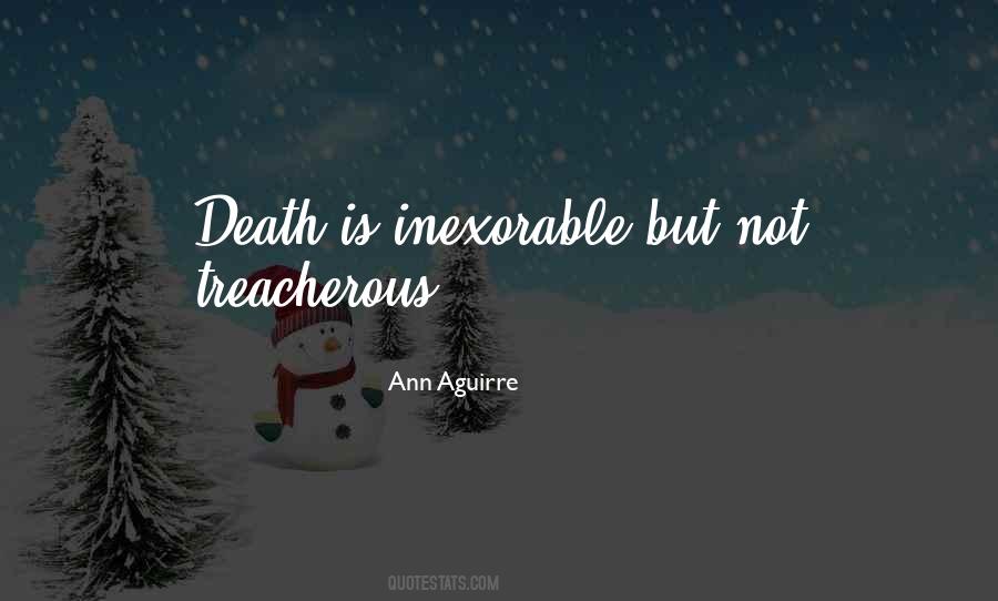 Quotes About Inexorable #930493