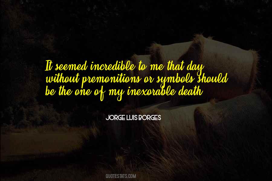 Quotes About Inexorable #950418