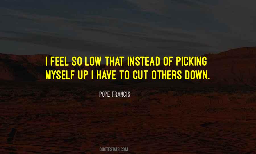 Quotes About Picking Yourself Up When You're Down #715879