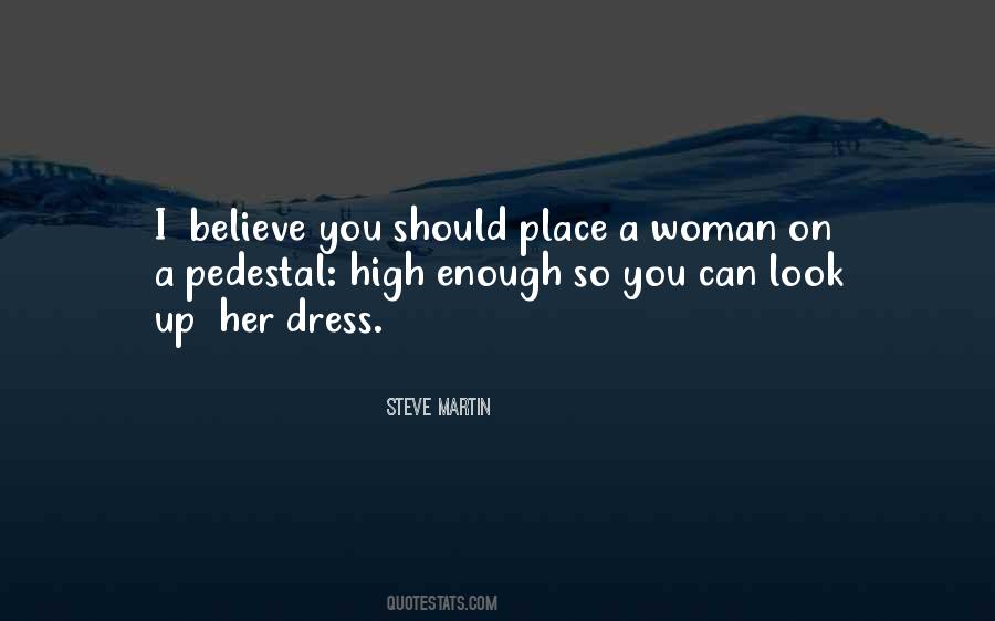 Woman On A Pedestal Quotes #1173242