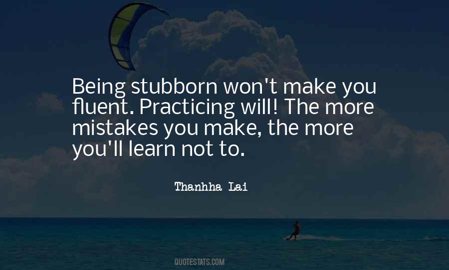 Quotes About Being Stubborn #879291