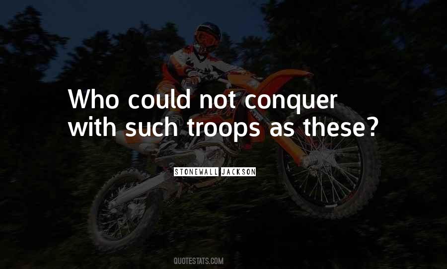 Quotes About Military Troops #883550